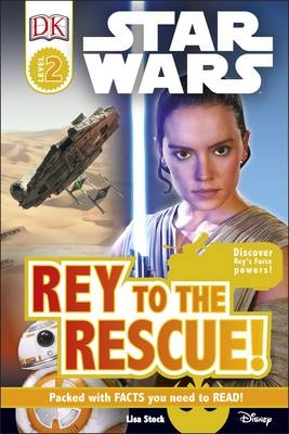 Star Wars Rey to the Rescue! - Lisa Stock,  Dk