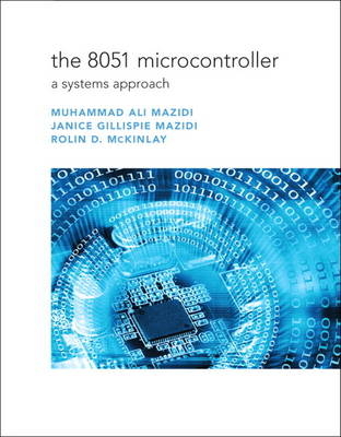 8051 Microcontroller, The - Muhammad Mazidi, Rolin McKinlay, Janice Mazidi