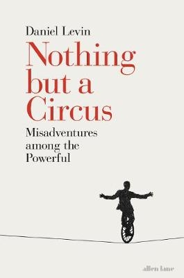 Nothing but a Circus - Daniel Levin
