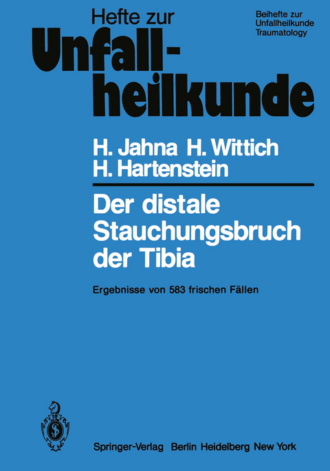Der distale Stauchungsbruch der Tibia - H. Jahna, H. Wittich, H. Hartenstein