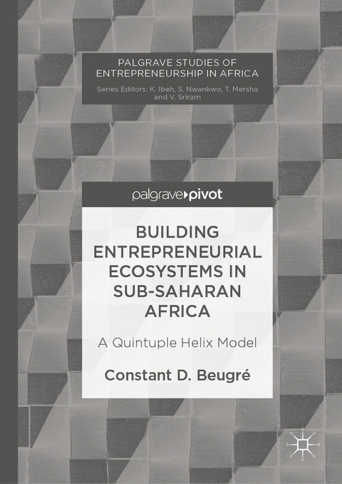 Building Entrepreneurial Ecosystems in Sub-Saharan Africa - Constant D. Beugré