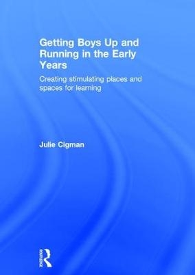 Getting Boys Up and Running in the Early Years - Julie Cigman