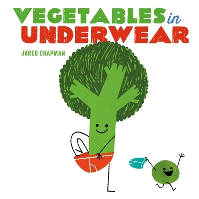 Vegetables in Underwear - Jared Chapman