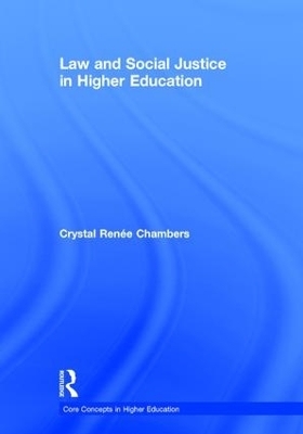 Law and Social Justice in Higher Education - Crystal Ren&eacute;e Chambers