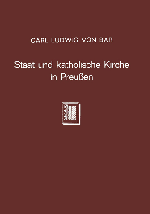 Staat und katholische Kirche in Preu&szlig;en - Carl Ludwig Von Bar