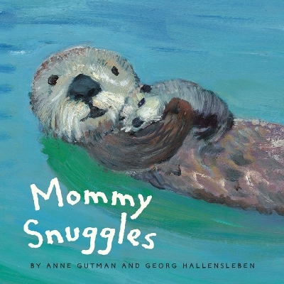 Mommy Snuggles - Georg Hallensleben, Anne Gutman