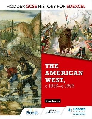 Hodder GCSE History for Edexcel: The American West, c.1835-c.1895 - Dave Martin
