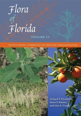 Flora of Florida, Volume IV - Richard P. Wunderlin, Bruce F. Hansen, Alan R. Franck