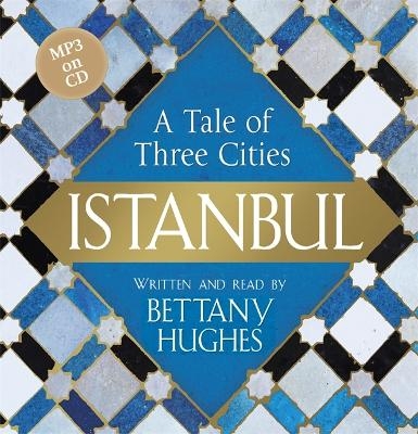 Istanbul - Bettany Hughes