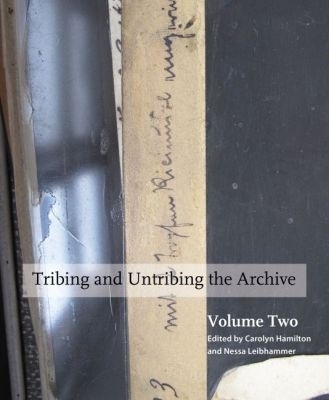 Tribing and Untribing the Archive, Volume 2 - 