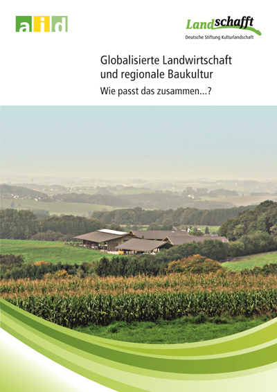 Globalisierte Landwirtschaft und regionale Baukultur - Wie passt das zusammen...?
