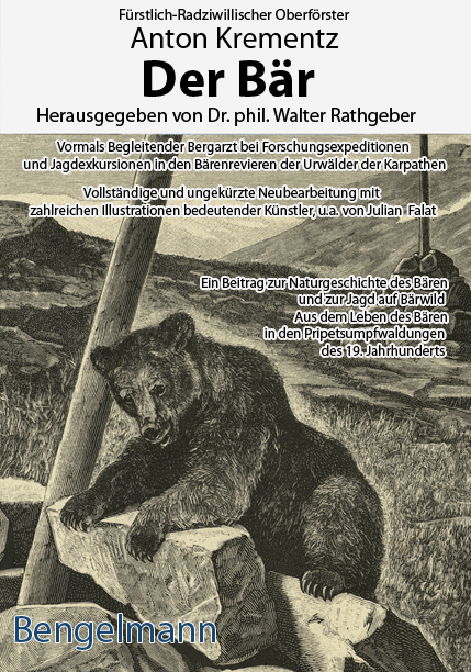 Der B&auml;r. Mit den Illustrationen des kaiserlichen Hofmalers Julian Falat zu Kaiser Wilhelm II. als Jagdgast bei F&uuml;rst Anton Radziwill und dem F&uuml;rstlich-Radziwillischen Oberf&ouml;rster Anton Krementz. Bibliophile Geschenkausgabe. - Anton Krementz