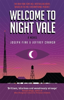 Welcome to Night Vale: A Novel - Joseph Fink, Jeffrey Cranor