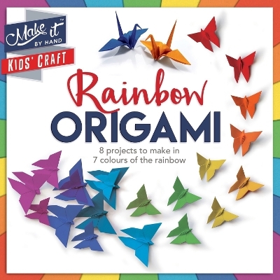 Make It Kids' Craft - Rainbow Origami - Anna Brett