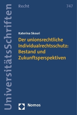 Der unionsrechtliche Individualrechtsschutz: Bestand und Zukunftsperspektiven