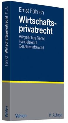 Wirtschaftsprivatrecht - Ernst F&uuml;hrich