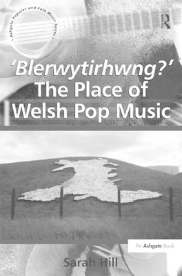 'Blerwytirhwng?' The Place of Welsh Pop Music