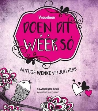 Doen dit weer so: Nuttige wenke vir jou huis uit vrouekeur