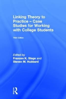 Linking Theory to Practice – Case Studies for Working with College Students - 