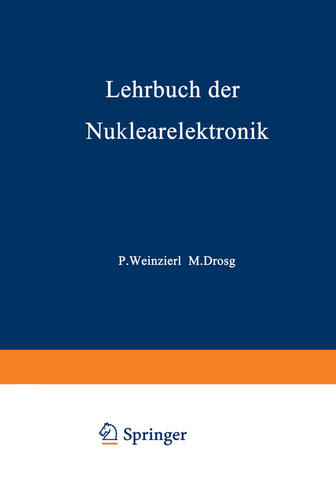 Lehrbuch der Nuklearelektronik - Peter Weinzierl, Manfred Drosg