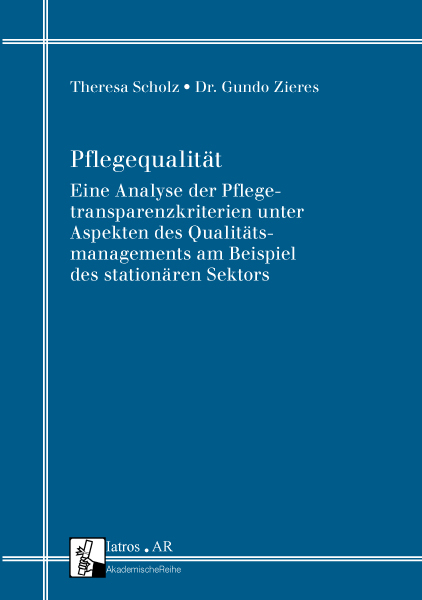 Pflegequalit&auml;t - Theresa Scholz, Gundo Zieres