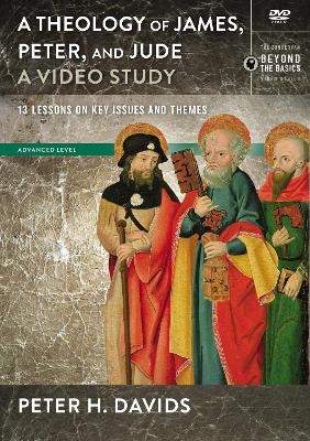 Theology of James, Peter, and Jude, A Video Study - Peter H. Davids