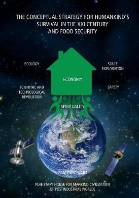 The Conceptual Strategy for Humankind's Survival in the XXI Century and Food Security - ORAZALY SABDEN, A ASHIROV