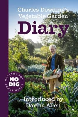 Charles Dowding's Vegetable Garden Diary - Charles Dowding