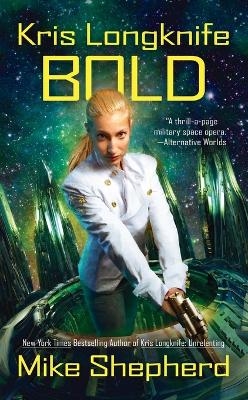 Kris Longknife: Bold - Mike Shepherd