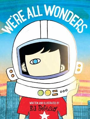 We're All Wonders - R J Palacio
