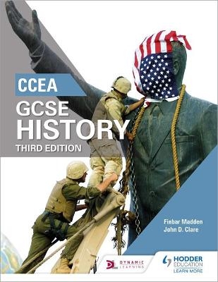 CCEA GCSE History, Third Edition - Finbar Madden, John Clare