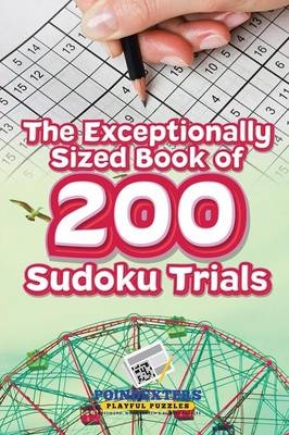 The Exceptionally Sized Book of 200 Sudoku Trials -  Poindexters Playful Puzzles