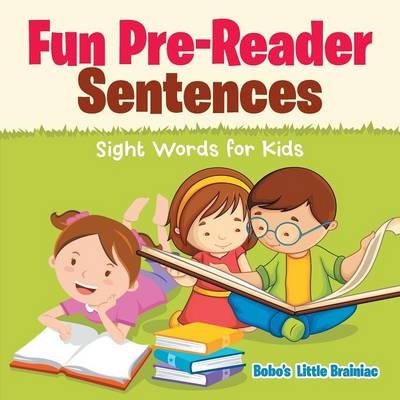Fun Pre-Reader Sentences - Sight Words for Kids -  Bobo's Little Brainiac Books