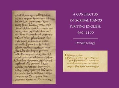 A Conspectus of Scribal Hands Writing English, 960-1100 - Professor Donald Scragg