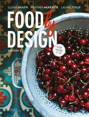 Food by Design (Student Book with 4 Access Codes) - Glenis Heath, Heather McKenzie, Laurel Tully