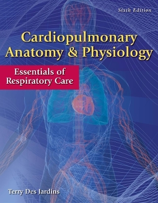 Cardiopulmonary Anatomy & Physiology - Terry Des Jardins