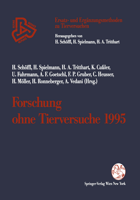 Forschung ohne Tierversuche 1995 - Harald Sch&ouml;ffl, Horst Spielmann, Helmut A. Tritthart, Klaus Cu&szlig;ler, Ulrike Fuhrmann, Antoine F. Goetschl, Franz P. Gruber, Christoph Heusser, Helga M&ouml;ller, Hansj&ouml;rg Ronneberger, Angelo Vedani
