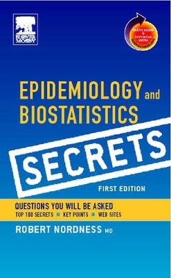 Epidemiology and Biostatistics Secrets - Robert Nordness