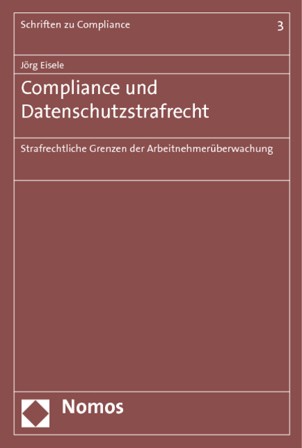 Compliance und Datenschutzstrafrecht - J&ouml;rg Eisele