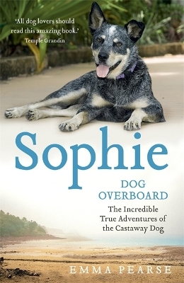 Sophie: dog overboard - Emma Pearse