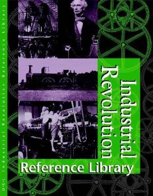 Industrial Revolution Reference Library - 