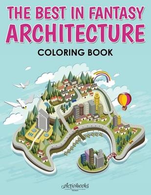 The Best in Fantasy Architecture Coloring Book -  Activibooks
