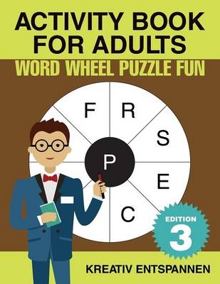 Activity Book for Adults - Word Wheel Puzzle Fun Edition 3 -  Kreativ Entspannen