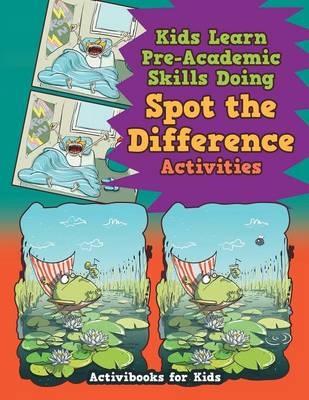 Kids Learn Pre-Academic Skills Doing Spot the Difference Activities - Activibooks For Kids
