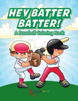 Hey Batter Batter! A Baseball Coloring Book - Activibooks For Kids