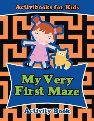 My Very First Maze Activity Book - Activibooks For Kids