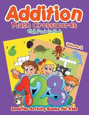 Addition - Math Crosswords - Math Puzzle Workbook Volume 2