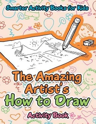 The Amazing Artist's How to Draw Activity Book