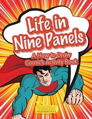 Life in Nine Panels - A How to Draw Comics Activity Book
