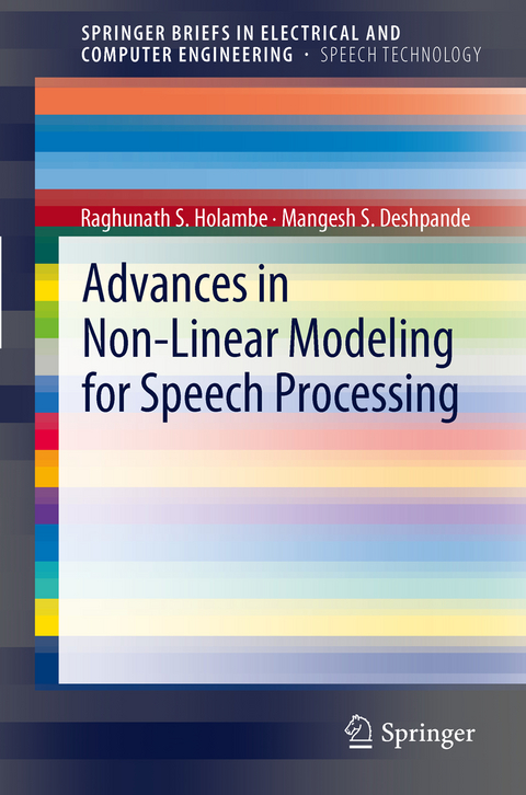 Advances in Non-Linear Modeling for Speech Processing - Raghunath S. Holambe, Mangesh S. Deshpande